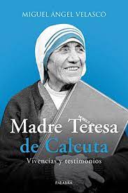 Si te duele es la mejor señal. Madre Teresa De Calcuta Von Velasco Miguel Angel New 2016 Ag Library