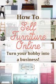 How To Sell Painted Furniture Online In 2020 Things To Sell Painted Furniture Painting Furniture Diy