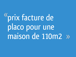 Prix plaquiste maison 100m2 language:fr / prix plaquiste. Prix Facture De Placo Pour Une Maison De 110m2 27 Messages