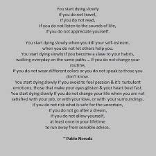 Live Your Life Wise Words From Pablo Neruda Neruda Quotes Quotes Words
