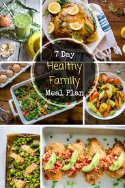 7 Day Healthy Family Meal Plan Clean Eating Family Meals Family Meal Planning Family Meal Planning Healthy