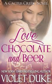 Love, Chocolate, and Beer (Cactus Creek, #1) by Violet Duke