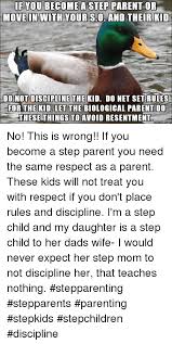 Parenting is incredibly challenging and rewarding. If You Become A Step Parent Or Move In With Your S 0 And Their Kid Do Not Discipline The Kid Do Net Set Rules For The Kid Let The Biological Parent Do