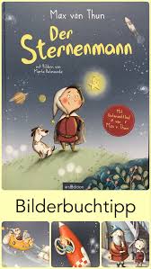 Bilderbuchwoche Tag 5 Der Sternenmann Von Max Von Thun Bilderbuch Bucher Fur Kinder Kinderbucher