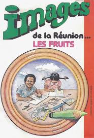 Lecons De Choses Images De La Reunion Les Fruits Fruit Fruits Lecon De Choses