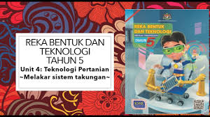 Berikut merupakan koleksi dskp tahun 5 kssr semakan 2017 untuk pelbagai mata pelajaran. Rbt Tahun 5 Unit 4 Teknologi Pertanian Melakar Sistem Takungan Pdpr Pkp Youtube