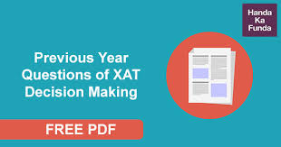 Previous Year Questions Of Xat Decision Making Free Pdf