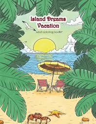 Here we can discuss coloring books and pages, deals on books and accessories, share our progress and completed works. Amazon Com Island Dreams Vacation Adult Coloring Book Tropical Coloring Book For Adults With Beach Scenes Ocean Scenes Island Scenes Fish And More Coloring Books For Grownups Volume 71 9781976291265 Zenmaster Coloring Books