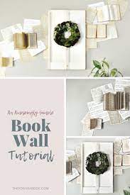 Simple Book Wall Tutorial Diy Book Page Wall How To Hang Books On The Wall Bookwall Bookdecor Farmhousedecor Farmhou Book Wall Playroom Wall Decor Decor