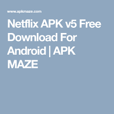 Netflix Apk V5 Free Download For Android Apk Maze Android Android I Netflix