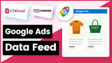 How To Create a Google Ads Product Feed For WooCommerce | CTX Feed ...