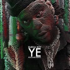 Ye was released under, bad habit/spaceship entertainment. Ye Koolade Remix Burna Boy Koolade