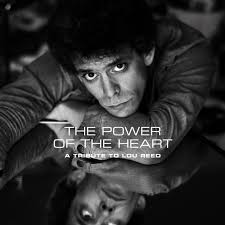 Various Artists: “The Power of the Heart: A Tribute to Lou Reed”