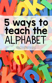 This is a frequent question posed by teachers, and for a good reason: 5 Ways To Teach The Alphabet Teaching Mama