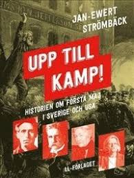 Search the world's information, including webpages, images, videos and more. Upp Till Kamp Historien Om Forsta Maj I Sverige Och Usa Jan Ewert Stromback Bok 9789170535413 Bokus