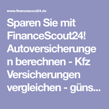 Check if financescout24.de is down or having other problems. Sparen Sie Mit Financescout24 Autoversicherungen Berechnen Kfz Versicherungen Vergleichen Gunstige Autovers Kfz Versicherung Autoversicherung Versicherung