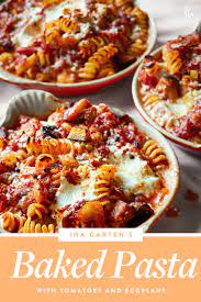 Ina Garten S Baked Pasta With Tomatoes And Eggplant Recipe Pasta Bake Recipes Ina Garten