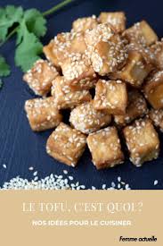 Le Tofu C Est Quoi Nos Astuces Pour Apprendre A Le Cuisiner Tofu Cuisine Alimentation Vegan