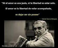 Amor Es Dejar Ser Sin Poseer Amor Actos De Amor Gabriel Garcia Marquez