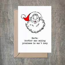 Another Man Making Promises He Can T Keep Funny Christmas Card Funny Holiday Card Sarca Sarcastic Christmas Christmas Card Sayings Sarcastic Christmas Cards