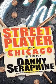 Street Player: My Chicago Story: Seraphine, Danny, Adam Mitchell:  9780470416839: Amazon.com: Books