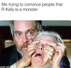 Dec 29, 2020 · these funny 2020 memes brought us laughter this pandemic year. Me Trying To Convince People That R Kelly Is A Monster Meme Ahseeit