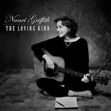 The last of the true believers, an album by nanci griffith. The Loving Kind Nanci Griffith Album Wikipedia