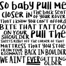 Bite That Tattoo On Your Shoulder Lyrics We Ain T Ever Getting Older Lyrical Language Chainsmokers Lyrics Song Lyric Quotes Music Lyrics