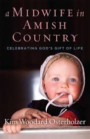 A Midwife In Amish Country: Author Kim Osterholzer Answers Your Questions  (Plus Book Giveaway)