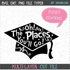 Oh The Places You Ll Go Svg Graduation Svg Graduation Etsy Graduation Hat Graduation Cap Preschool Graduation