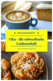 Die Schwedische Leidenschaft Was Ist Fika Einfachschweden De Skandinavisches Essen Schwedisch Lebensmittel Essen