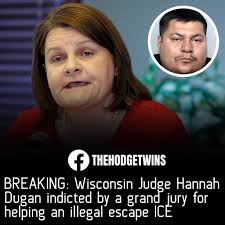 BREAKING: Wisconsin Judge Hannah Dugan indicted by a grand jury for helping  an illegal escape ICE