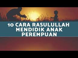 Semasa hamil, sebaiknya memperbanyak mengaji, selain membawa ketenangan, tentunya ada. 10 Cara Rasulullah Mendidik Anak Perempuan Youtube