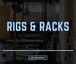 For our purposes here, let's say there isn't. Rigs Racks Dr Workout