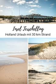 Terschelling Tipps Urlaub Auf Der Zweitgrossten Insel Hollands Travel On Toast Urlaub Urlaub Holland Meer Holland Strand Urlaub