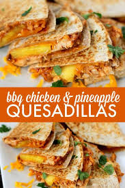 Slice the chicken into thin strips and roughly chop the peppers and onion. Bbq Chicken Pineapple Quesadillas Good Food Made Easy