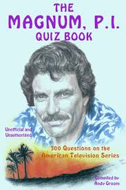 The Magnum, P.I. Quiz Book: 300 Questions