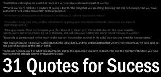 31 Quotes For Success From Famous People To stay on the road is a massive achievement. 31 quotes for success from famous people