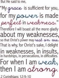 When i am weak, then i am powerful i take pleasure in weaknesses, in insults, in times of need, in persecutions and difficulties, for christ. — 2 cor. When I Am Weak Then I Am Strong