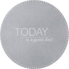 Plus nobody i know got killed in south central la today was a good day. Dekorieren Einrichten Platzset Filz Today Is A Good Day 1 St Dauerhaft Gunstig Online Kaufen Dm De