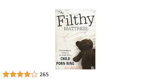 The Filthy Mattress: The True Story and Memoir Of My Escape From A Child Porn  Ring - Kindle edition by Ashland, Ben. Children Kindle eBooks @ Amazon.com.