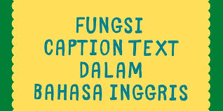 Menangkap makna teks penyerta gambar; Fungsi Caption Text Dalam Bahasa Inggris Halaman All Kompas Com