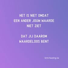 Het Is Niet Omdat Een Ander Jouw Waarde Niet Ziet Dat Jij Daarom Waardeloos Bent Motiverende Quotes Zelfzorg Activiteiten Waardeloos