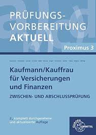 Pr Fungsvorbereitung Aktuell Kaufmann Frau F R Versicherungen Und Finanzen Proximus 3 Aktuell Kaufmann Pr Finanzen Prufungsvorbereitung Versicherung