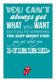 You Can T Always Get What You Want Rolling Stones Lyrics Quirky Quotes Song Lyrics Art Jokes Quotes