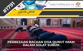 Doa qunut ialah salah satu dari perkara yang dilakukan dalam solat subuh. Pejabat Mufti Wilayah Persekutuan Al Kafi 1791 Perbezaan Bacaan Doa Qunut Imam Dalam Solat
