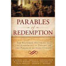 parables of redemption the restored doctrine of the atonement as taught in  the parables of jesus christ