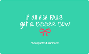 Got Bows Quotes Quotesgram Bow Quotes Cheerleading Quotes Cheer Quotes