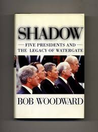 Readers who pick up bob woodward's new book, rage, and are tantalized by the promise on its dust woodward ends rage by delivering his grave verdict. Shadow Five Presidents And The Legacy Of Watergate 1st Edition 1st Printing Robert Woodward Books Tell You Why Inc
