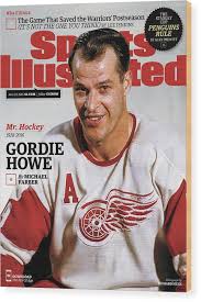 Gordie howe might have been a world champion boxer. Mr Hockey Gordie Howe 1928 2016 Sports Illustrated Cover Wood Print By Sports Illustrated
